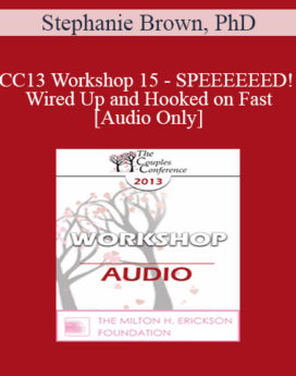 [Audio] CC13 Workshop 15 - SPEEEEEED! Wired Up and Hooked on Fast - Stephanie Brown, PhD