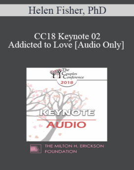 [Audio] CC18 Keynote 02 - Addicted to Love - Helen Fisher, PhD