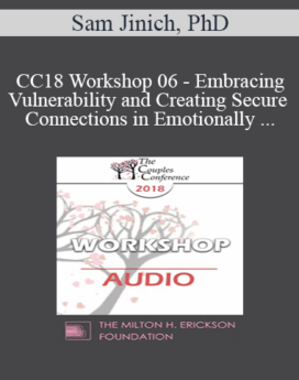 [Audio] CC18 Workshop 06 - Embracing Vulnerability and Creating Secure Connections in Emotionally Focused Therapy - Sam Jinich, PhD