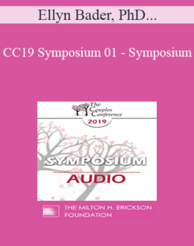 [Audio] CC19 Symposium 01 - Symposium: Introduction to 3 Models - Ellyn Bader, PhD; Donald Cole, DMin, LPC, LMFT; Carrie Cole, MED, LPC; Terry Real, LICSW