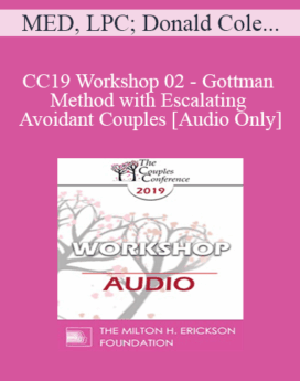 [Audio] CC19 Workshop 02 - Gottman Method with Escalating and Avoidant Couples - Carrie Cole, MED, LPC; Donald Cole, DMin, LPC, LMFT