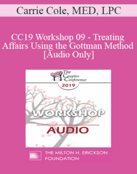 [Audio] CC19 Workshop 09 - Treating Affairs Using the Gottman Method - Carrie Cole, MED, LPC
