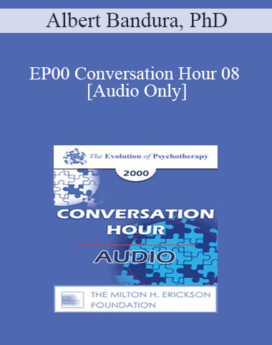 [Audio] EP00 Conversation Hour 08 - Albert Bandura, PhD