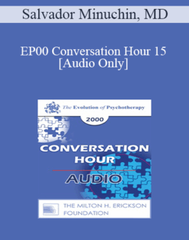 [Audio] EP00 Conversation Hour 15 - Salvador Minuchin, MD