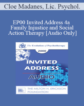 [Audio] EP00 Invited Address 4a - Family Injustice and Social Action Therapy - Cloe Madanes, Lic. Psychol.