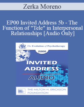 [Audio] EP00 Invited Address 5b - The Function of "Tele" in Interpersonal Relationships - Zerka Moreno