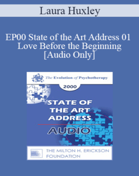 [Audio] EP00 State of the Art Address 01 - Love Before the Beginning - Laura Huxley
