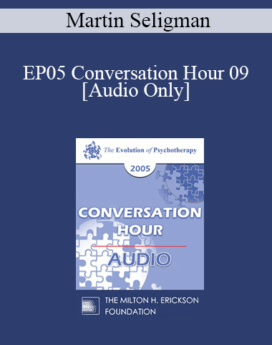 [Audio] EP05 Conversation Hour 09 - Martin Seligman, PhD