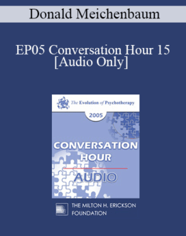 [Audio] EP05 Conversation Hour 15 - Donald Meichenbaum, PhD