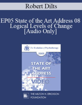 [Audio] EP05 State of the Art Address 08 - Logical Levels of Change - Robert Dilts