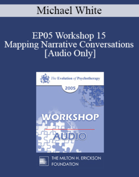 [Audio] EP05 Workshop 15 - Mapping Narrative Conversations - Michael White, B.A.S.W.