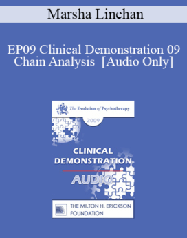 [Audio] EP09 Clinical Demonstration 09 - Chain Analysis - Marsha Linehan, PhD