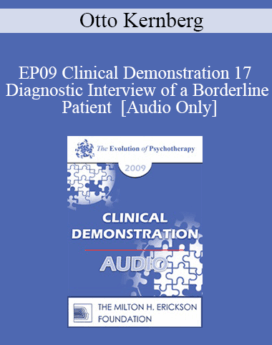 [Audio] EP09 Clinical Demonstration 17 - Diagnostic Interview of a Borderline Patient - Otto Kernberg, MD
