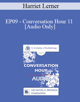 [Audio] EP09 - Conversation Hour 11 - Harriet Lerner, PhD