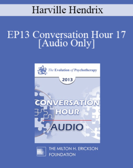 [Audio] EP13 Conversation Hour 17 - Harville Hendrix, PhD