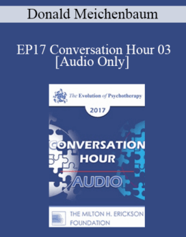[Audio] EP17 Conversation Hour 03 - Donald Meichenbaum, PhD