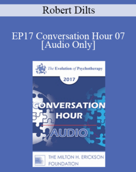 [Audio] EP17 Conversation Hour 07 - Robert Dilts, BA