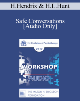 [Audio] EP17 Workshop 03 - Safe Conversations: From the Clinic to the Public to IMAGO - Harville Hendrix, PhD, and Helen LaKelly Hunt, PhD