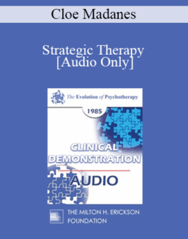 [Audio] EP85 Clinical Presentation 11 - Strategic Therapy - Cloe Madanes