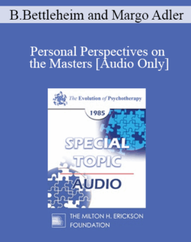 [Audio] EP85 Special Topic 01 - Personal Perspectives on the Masters - Bruno Bettleheim and Margo Adler
