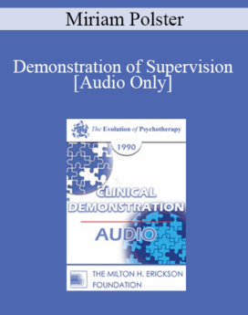 [Audio] EP90 Clinical Presentation 13 - Demonstration of Supervision - Miriam Polster, Ph.D.