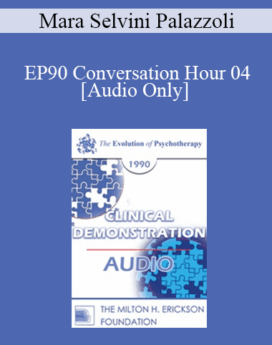 [Audio] EP90 Conversation Hour 04 - Mara Selvini Palazzoli, MD