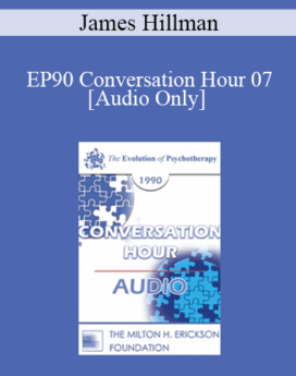[Audio] EP90 Conversation Hour 07 - James Hillman, PhD