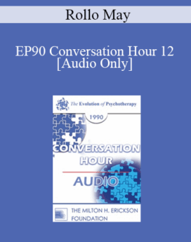 [Audio] EP90 Conversation Hour 12 - Rollo May, PhD