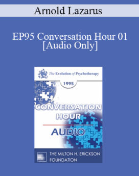 [Audio] EP95 Conversation Hour 01 - Arnold Lazarus, PhD