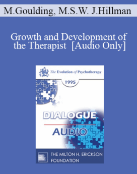 [Audio] EP95 Dialogue 03 - Growth and Development of the Therapist - Mary Goulding, M.S.W. James Hillman, Ph.D.