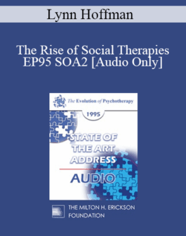 [Audio] EP95 SOA2 - The Rise of Social Therapies - Lynn Hoffman, A.C.S.W.