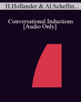 [Audio] IC04 Dialogue 01 - Conversational Inductions - Harriet Hollander, Ph.D., Alan Scheflin, J.D.