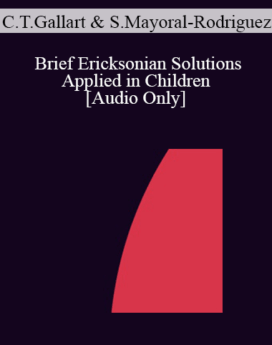 [Audio] IC04 Short Course 11 - Brief Ericksonian Solutions Applied in Children - Carme Timoneda-Gallart, Ph.D. and Silvia Mayoral-Rodriguez, Ph.D.