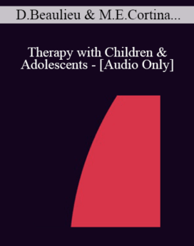 [Audio] IC07 Topical Panel 10 - Therapy with Children & Adolescents - Danie Beaulieu, Ph.D., Maria Escalante Cortina, D.D.S., John Edgette, Psy.D., Susy Signer-Fischer, Lic. Phil.