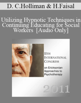[Audio] IC11 Short Course 44 - Utilizing Hypnotic Techniques in Continuing Educating for Social Workers - Diane Carol Holliman and Halim Faisal