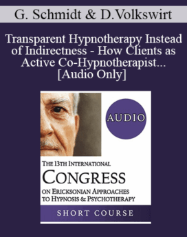 [Audio] IC19 Workshop 07 - Transparent Hypnotherapy Instead of Indirectness - How Clients as Active Co-Hypnotherapist With All Their Senses Can Be Invited to Utilize Symptoms as Competent Messengers of Needs - Gunther Schmidt, MD Diplom-Volkswirt