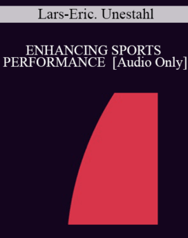 [Audio] IC94 Clinical Demonstration 04 - ENHANCING SPORTS PERFORMANCE - Lars-Eric. Unestahl, Ph.D.