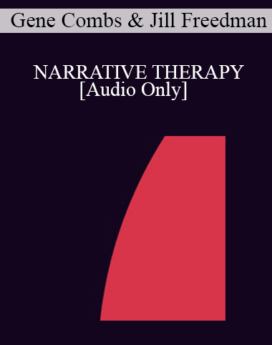[Audio] IC94 Clinical Demonstration 14 - NARRATIVE THERAPY: USING QUESTIONS AND REFLECTIONS - Gene Combs, M.D., and Jill Freedman, M.S.W.