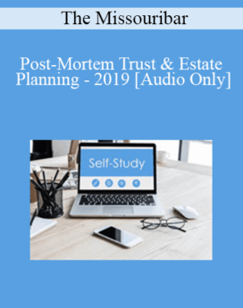 [Audio] The Missouribar - Post-Mortem Trust & Estate Planning - 2019