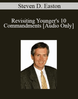 [Audio] Steven D. Easton - Revisiting Younger's 10 Commandments