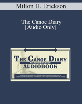 [Audio] Milton H. Erickson - The Canoe Diary: Audiobook
