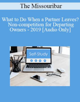 [Audio] The Missouribar - What to Do When a Partner Leaves? Non-competition for Departing Owners - 2019