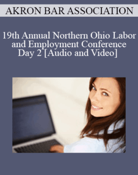 19th Annual Northern Ohio Labor and Employment Conference - Day 2