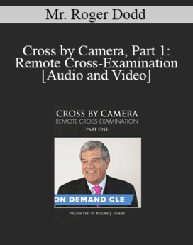 Trial Guides - Cross by Camera, Part 1: Remote Cross-Examination