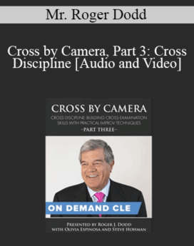 Trial Guides - Cross by Camera, Part 3: Cross Discipline: Building Cross-Examination Skills with Practical Improv Techniques