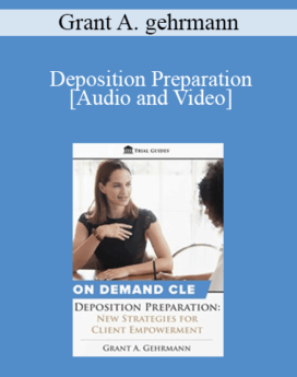 Trial Guides - Deposition Preparation: New Strategies for Client Empowerment