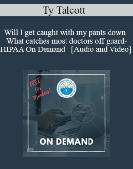 Will I get caught with my pants down - What catches most doctors off guard- HIPAA On Demand
