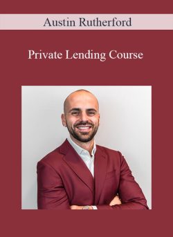 [Download Now] Austin Rutherford – Private Lending Course