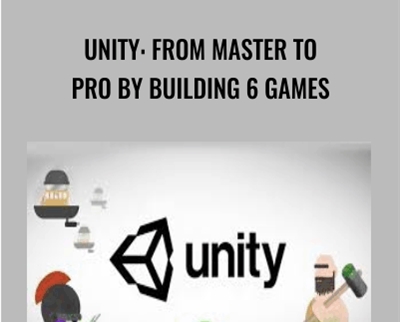 Unity: From Master To Pro By Building 6 Games - Awesome Tuts