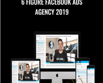 6 Figure Facebook Ads Agency 2019